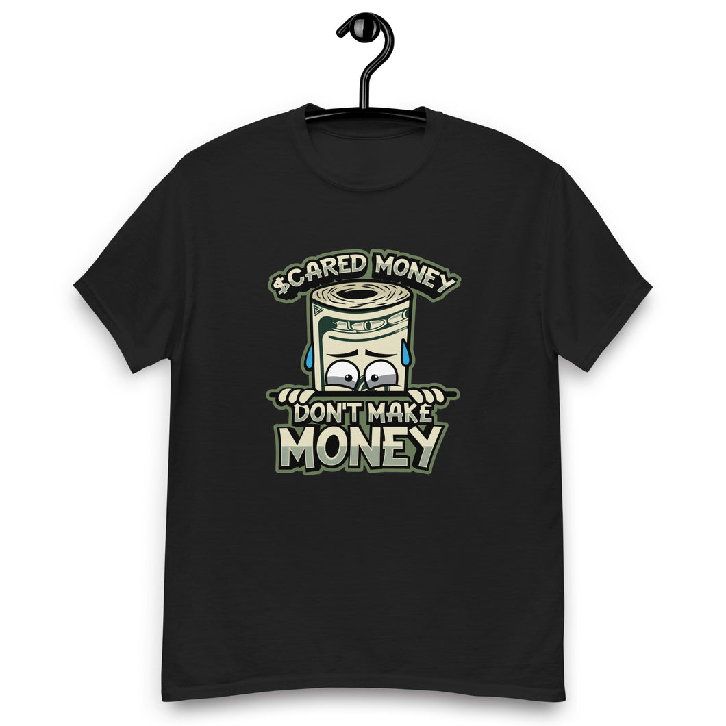 Scared Money Don Make Money T-Shirt