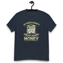 Load image into Gallery viewer, Scared Money Don Make Money T-Shirt
