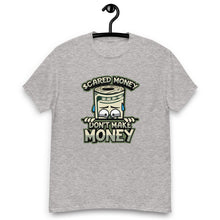 Load image into Gallery viewer, Scared Money Don Make Money T-Shirt
