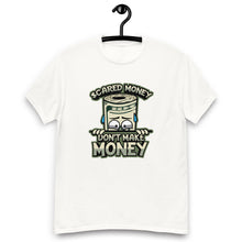 Load image into Gallery viewer, Scared Money Don Make Money T-Shirt
